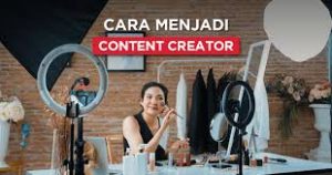 Bagaimana Menjadi Kreator Konten